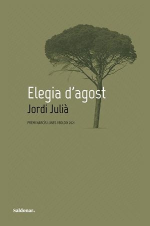 ELEGIA D'AGOST | 9788417611903 | JULIÀ, JORDI | Cooperativa Cultural Rocaguinarda