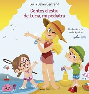 CONTES D'ESTIU DE LUCÍA, MI PEDIATRA | 9788413893037 | GALÁN BERTRAND, LUCÍA | Cooperativa Cultural Rocaguinarda