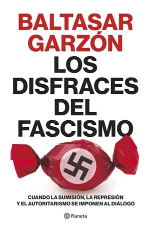 DISFRACES DEL FASCISMO, LOS | 9788408257400 | GARZÓN, BALTASAR | Cooperativa Cultural Rocaguinarda