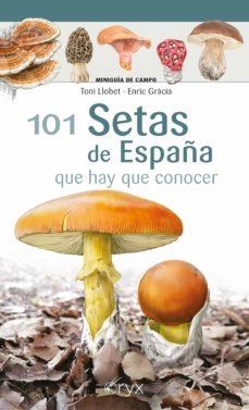 101 SETAS DE ESPAÑA | 9788418735080 | LLOBET FRANÇOIS, TONI/GRÀCIA I BARBA, ENRIC | Cooperativa Cultural Rocaguinarda