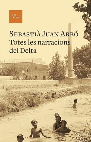 TOTES LES NARRACIONS DEL DELTA | 9788475889535 | JUAN ARBÓ, SEBASTIÀ | Cooperativa Cultural Rocaguinarda