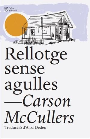 RELLOTGE SENSE AGULLES | 9788412539516 | MCCULLERS, CARSON | Cooperativa Cultural Rocaguinarda