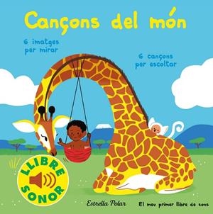 CANÇONS DEL MÓN. EL MEU PRIMER LLIBRE DE SONS | 9788413891323 | FOUQUIER, ELSA | Cooperativa Cultural Rocaguinarda