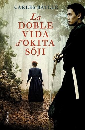 DOBLE VIDA D'OKITA SOJI, LA | 9788466429214 | BATLLE JORDÀ, CARLES | Cooperativa Cultural Rocaguinarda
