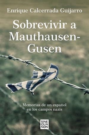 SOBREVIVIR A MAUTHAUSEN-GUSEN | 9788466671842 | CALCERRADA GUIJARRO, ENRIQUE | Cooperativa Cultural Rocaguinarda