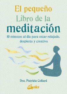 PEQUEÑO LIBRO DE LA MEDITACIÓN, EL | 9788484458135 | COLLARD, PATRIZIA | Cooperativa Cultural Rocaguinarda