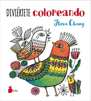 DIVIÉRTETE COLOREANDO | 9788416579563 | CHANG, FLORA | Cooperativa Cultural Rocaguinarda