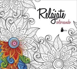 RELÁJATE COLOREANDO | 9788416579440 | EDITORIAL SIRIO | Cooperativa Cultural Rocaguinarda