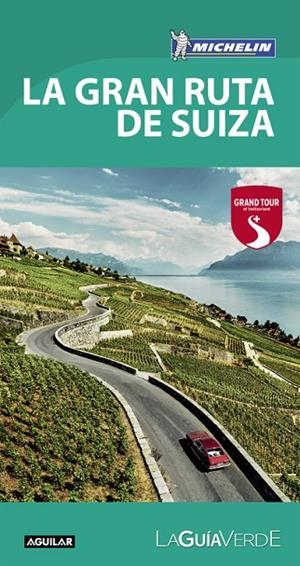 GRAN RUTA DE SUIZA, LA (LA GUÍA VERDE 2017) | 9788403516502 | MICHELIN | Cooperativa Cultural Rocaguinarda