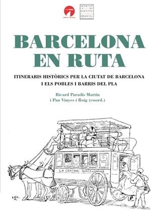 BARCELONA EN RUTA | 978-84-09-37213-3 | PARADÍS I MARTÍN, RICARD/VINYES I ROIG, PAU/GIRALT I ANALES, AGUS/MESTRE I CAMPI, JESÚS/VENTEO I MEL | Cooperativa Cultural Rocaguinarda