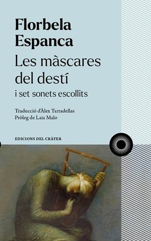 MÀSCARES DEL DESTÍ, LES | 9788412450330 | ESPANCA, FLORBELA | Cooperativa Cultural Rocaguinarda
