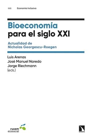 BIOECONOMÍA PARA EL SIGLO XXI | 9788413525006 | ARENAS, LUIS/MANUEL NAREDO, JOSÉ/RIECHMANN, JORGE | Cooperativa Cultural Rocaguinarda