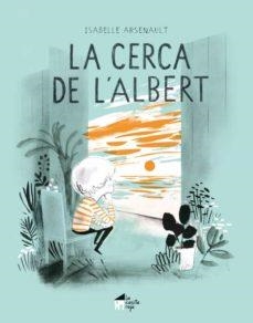 CERCA DE L'ALBERT, LA | 9788412182927 | ARSENAULT, ISABELLE | Cooperativa Cultural Rocaguinarda