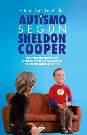 AUTISMO SEGÚN SHELDON COOPER, EL | 9788418937934 | LOPEZ FERNANDEZ, ARTURO | Cooperativa Cultural Rocaguinarda