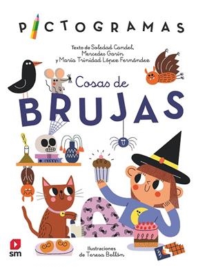 PICTOGRAMAS: COSAS DE BRUJAS | 9788413927497 | CANDEL GUILLÉN, SOLEDAD/GARÍN MUÑOZ, MERCEDES/LÓPEZ, MARÍA TRINIDAD | Cooperativa Cultural Rocaguinarda