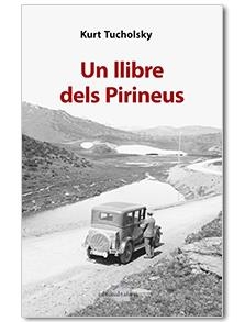 LLIBRE DELS PIRINEUS, UN  | 9788416260430 | TUCHOLSKY, KURT | Cooperativa Cultural Rocaguinarda