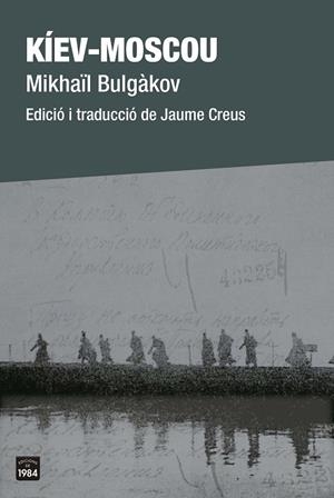 KÍEV-MOSCOU | 9788418858208 | BULGÀKOV, MIKHAÏL | Cooperativa Cultural Rocaguinarda