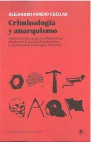 CRIMINOLOGIA Y ANARQUISMO | 9788419160065 | FORERO CUELLAR,ALEJANDRO | Cooperativa Cultural Rocaguinarda