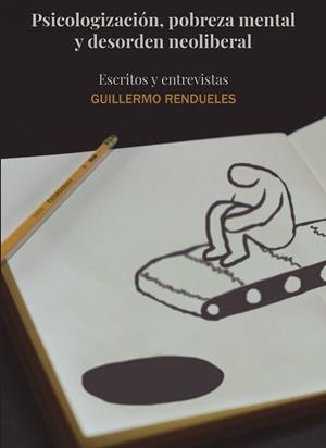 PSICOLOGIZACIÓN, POBREZA MENTAL Y DESORDEN NEOLIBERAL | 9788485209378 | RENDUELES, GUILLERMO | Cooperativa Cultural Rocaguinarda
