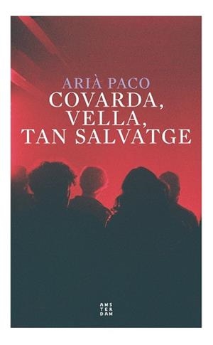 COVARDA, VELLA, TAN SALVATGE | 9788417918774 | PACO I ABENOZA, ARIÀ | Cooperativa Cultural Rocaguinarda