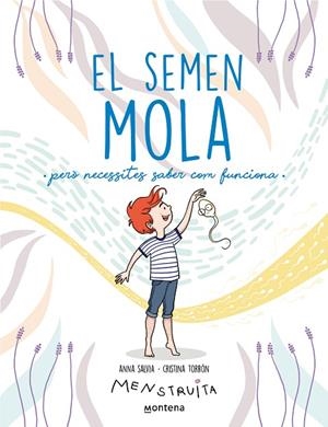 SEMEN MOLA (PERÒ NECESSITES SABER COM FUNCIONA, EL | 9788419357724 | SALVIA, ANNA/TORRÓN (MENSTRUITA), CRISTINA | Cooperativa Cultural Rocaguinarda