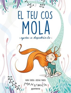 TEU COS MOLA (APRÈN A DESCOBRIR-LO), EL | 9788419241672 | TORRÓN (MENSTRUITA), CRISTINA/TORRÓN, MARTA | Cooperativa Cultural Rocaguinarda
