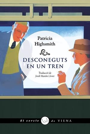 DESCONEGUTS EN UN TREN | 9788418908484 | HIGHSMITH, PATRICIA | Cooperativa Cultural Rocaguinarda