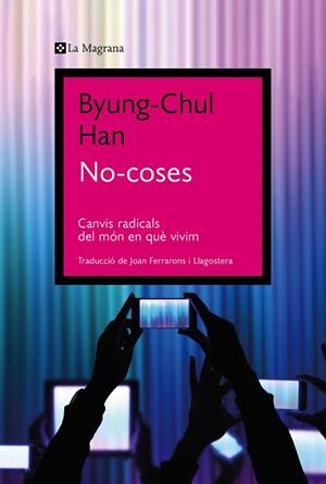 NO-COSES | 9788419013569 | HAN, BYUNG-CHUL | Cooperativa Cultural Rocaguinarda