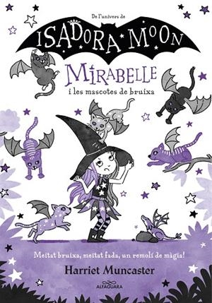 MIRABELLE 5 - MIRABELLE I LES MASCOTES DE BRUIXA | 9788418915918 | MUNCASTER, HARRIET | Cooperativa Cultural Rocaguinarda