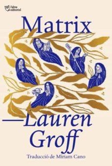 MATRIX | 9788412572414 | GROFF,LAUREN | Cooperativa Cultural Rocaguinarda