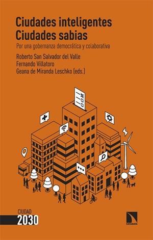 CIUDADES INTELIGENTES, CIUDADES SABIAS | 9788413525426 | SAN SALVADOR DEL VALLE, ROBERTO SAN SALVADOR DEL VALLE/VILLATORO, FERNANDO/DE MIRANDA LESCHKO, GEANA | Cooperativa Cultural Rocaguinarda