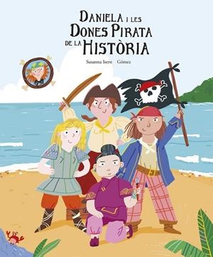 DANIELA I LES DONES PIRATA DE LA HISTÒRIA | 9788419253422 | ISERN, SUSANNA | Cooperativa Cultural Rocaguinarda