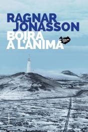 BOIRA A L'ÀNIMA | 9788419107213 | JÓNASSON, RAGNAR | Cooperativa Cultural Rocaguinarda