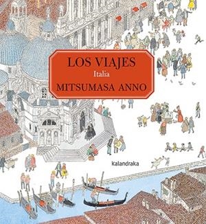 VIAJES, LOS. ITALIA | 9788413431482 | ANNO, MITSUMASA | Cooperativa Cultural Rocaguinarda