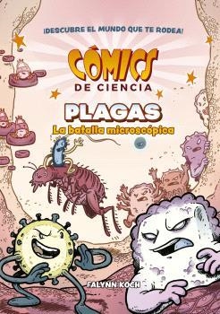 COMICS DE CIENCIA. PLAGAS. LA BATALLA MICROSCÓPICA | 9788467957198 | KOCH, FALYNN | Cooperativa Cultural Rocaguinarda