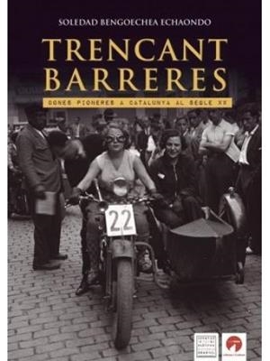 TRENCANT BARRERES. DONES PIONERES A CATALUNYA AL SEGLE XX | 9788409391882 | BENGOECHEA ECHAONDO, SOLEDAD | Cooperativa Cultural Rocaguinarda