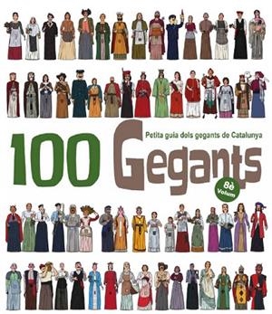 100 GEGANTS. VOLUM 8. PETITA GUIA DELS GEGANTS DE CATALUNYA | 9788418522871 | GARRIDO RAMOS, AITOR/JUANOLO | Cooperativa Cultural Rocaguinarda