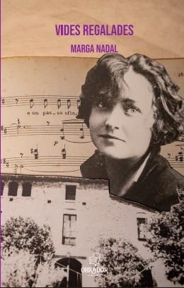VIDES REGALADES | 9788412453676 | NADAL SÁNCHEZ, MARGA | Cooperativa Cultural Rocaguinarda