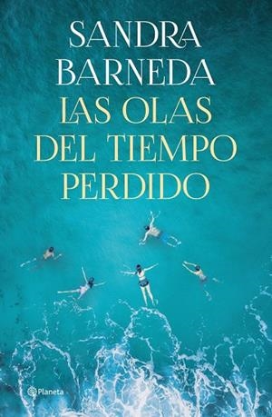 OLAS DEL TIEMPO PERDIDO, LAS | 9788408261919 | BARNEDA, SANDRA | Cooperativa Cultural Rocaguinarda