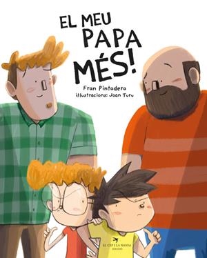 MEU PAPA MÉS!, EL | 9788418522604 | PINTADERA, FRAN/TURU SÁNCHEZ, JOAN | Cooperativa Cultural Rocaguinarda