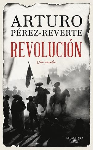REVOLUCIÓN | 9788420461465 | PÉREZ-REVERTE, ARTURO | Cooperativa Cultural Rocaguinarda