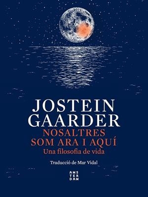 NOSALTRES SOM ARA I AQUÍ | 9788417918750 | GAARDER, JOSTEIN | Cooperativa Cultural Rocaguinarda