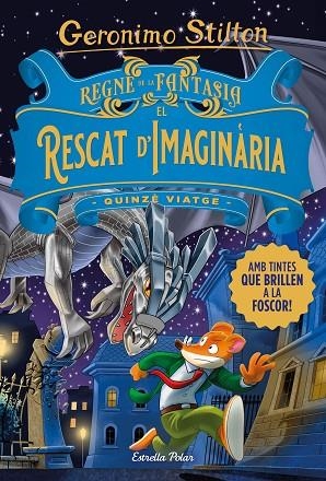 REGNE DE LA FANTASIA. EL RESCAT D'IMAGINÀRIA | 9788413893570 | STILTON, GERONIMO | Cooperativa Cultural Rocaguinarda
