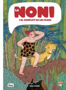 NONI I EL COMPLOT DE LES FLORS, LA | 9788413714370 | OTERO, SOLE | Cooperativa Cultural Rocaguinarda