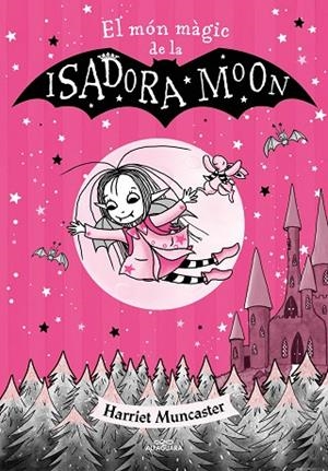 ISADORA MOON - EL MÓN MÀGIC DE LA ISADORA MOON | 9788420459752 | MUNCASTER, HARRIET | Cooperativa Cultural Rocaguinarda