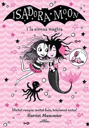ISADORA MOON I LA SIRENA MÀGICA (GRANS HISTÒRIES DE LA ISADORA MOON 5) | 9788418915956 | MUNCASTER, HARRIET | Cooperativa Cultural Rocaguinarda