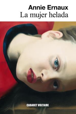 MUJER HELADA, LA  | 9788494443404 | ERNAUX, ANNIE | Cooperativa Cultural Rocaguinarda