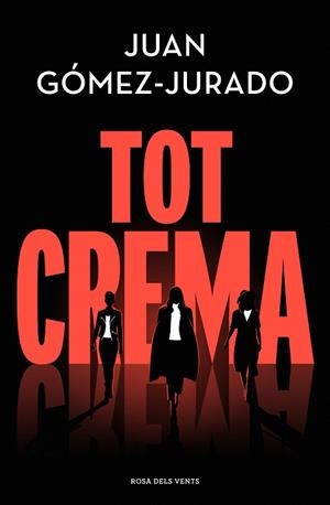 TOT CREMA | 9788418062858 | GÓMEZ-JURADO, JUAN | Cooperativa Cultural Rocaguinarda
