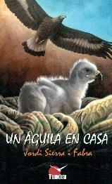 AGUILA EN CASA, UN  | 9788416702022 | SIERRA I FABRA, JORDI | Cooperativa Cultural Rocaguinarda