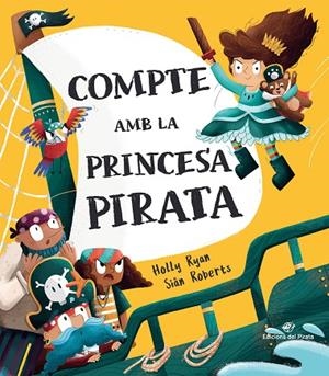COMPTE AMB LA PRINCESA PIRATA | 9788417207694 | RYAN, HOLLY | Cooperativa Cultural Rocaguinarda